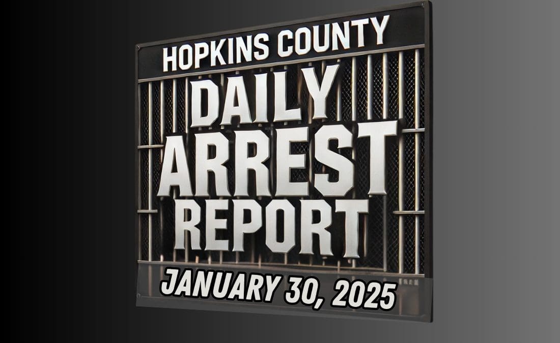 Hopkins County Daily Arrest Report January 30 2025 (1)