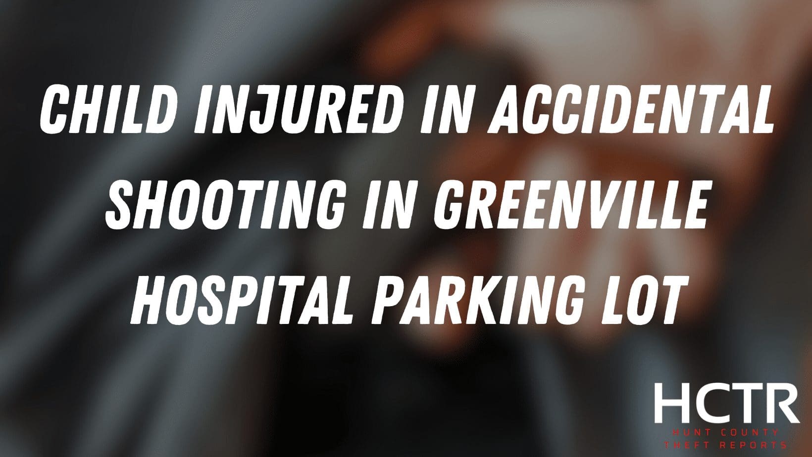 Child Injured in Accidental Shooting in Greenville Hospital Parking Lot