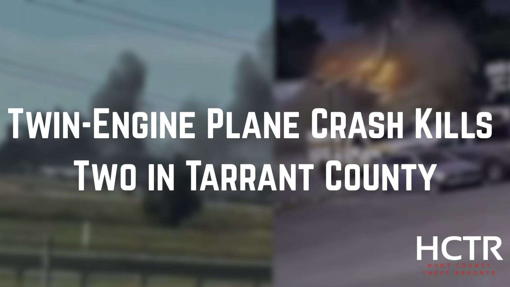 Twin-Engine Plane Crash Kills Two in Tarrant County